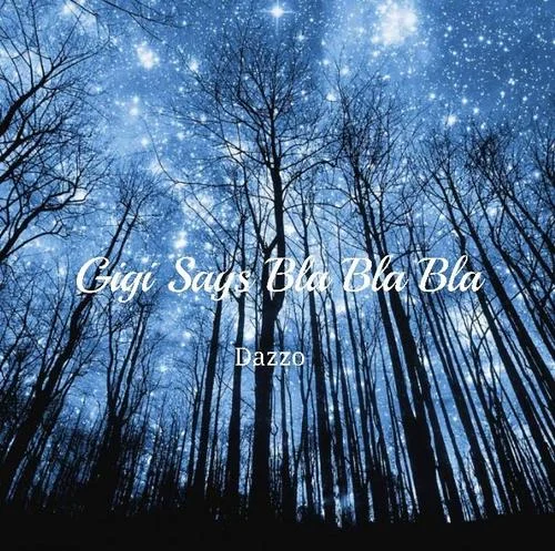 Gigi says Bla Bla Bla!(Short Mix)-Dazzo