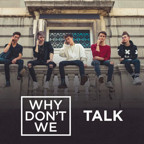 Talk-Why Don\’t We