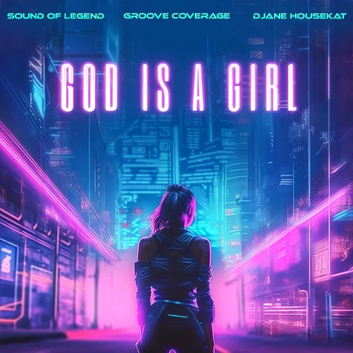 God is a Girl-Sound Of Legend&Groove Coverage&DJane HouseKat