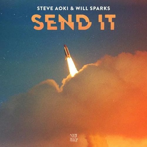 Send It-Steve Aoki&Will Sparks
