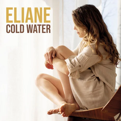 Cold Water-Eliane