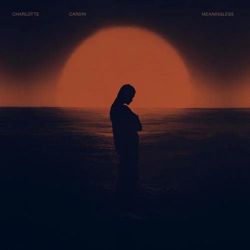 Meaningless-Charlotte Cardin