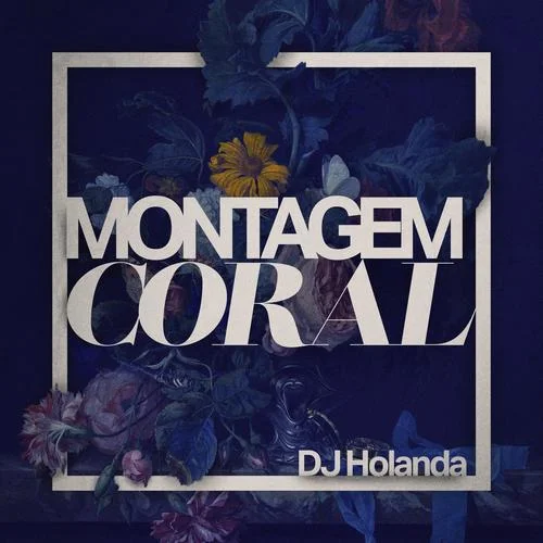 MONTAGEM CORAL(Instrumental)-DJ Holanda