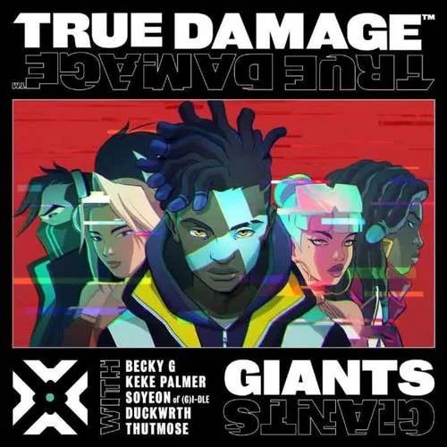 真實傷害/True Damage - GIANTS-英雄聯(lián)盟&Becky G&Keke Palmer&Duckwrth&Thutmose&田小娟 (SOYEON)