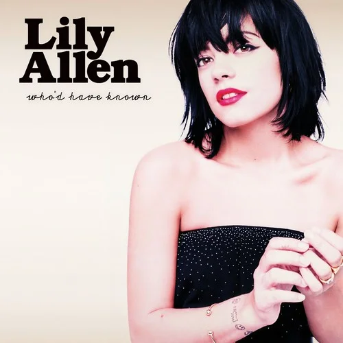 Who\’d Have Known-Lily Allen
