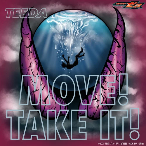 MOVE! TAKE IT!（『仮面ライダーゼッツ』挿入歌）-TEEDA