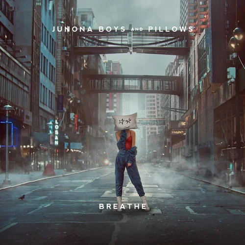 Breathe-Junona Boys&Pillows