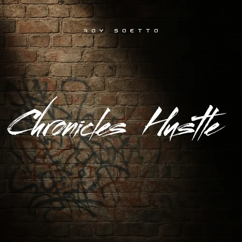 Chronicles  Hustle-Ray Saetta