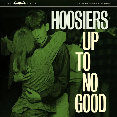 Up To No Good-The Hoosiers