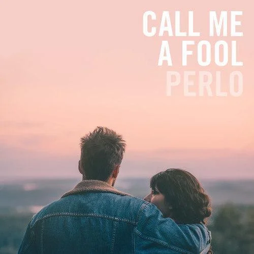 Call Me a Fool-Perlo