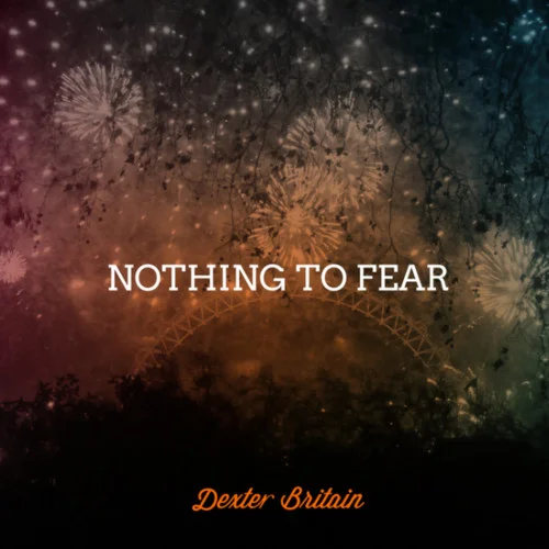 Nothing To Fear-Dexter Britain