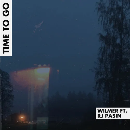 Time to Go(Explicit)-Wilmer&RJ Pasin