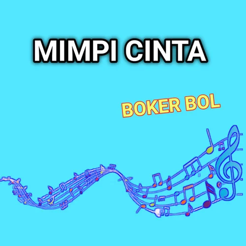 Mimpi cinta-Boker Bol