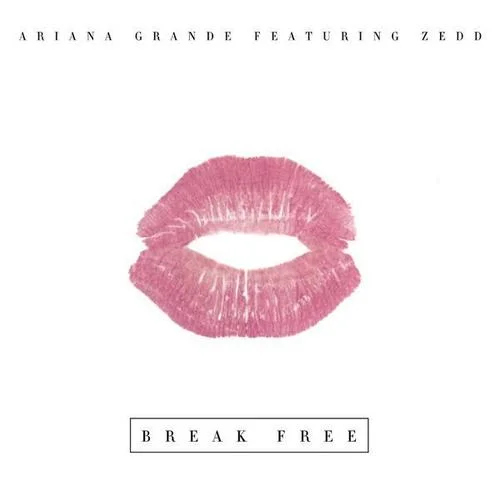 Break Free-Ariana Grande&Zedd
