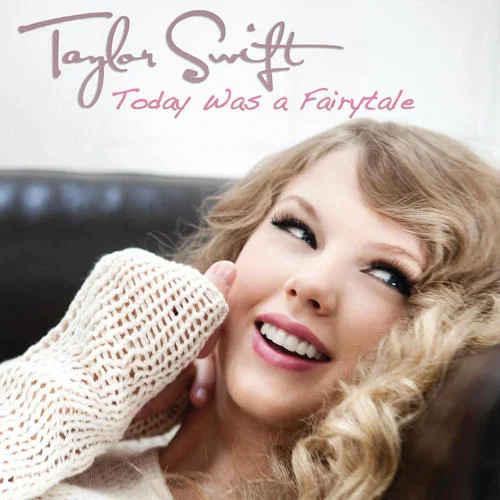 Today Was A Fairytale-Taylor Swift