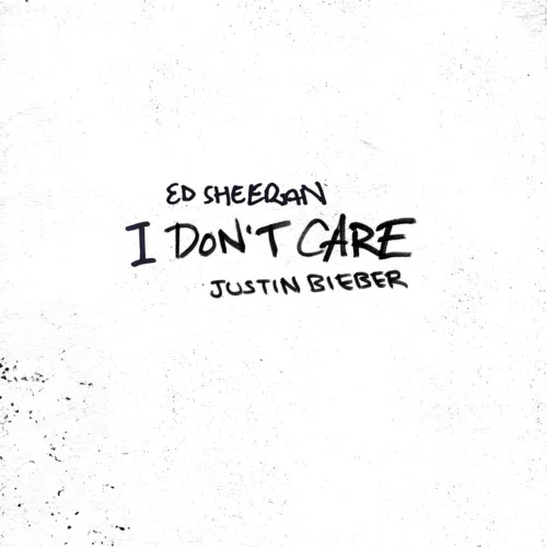 I Don’t Care-Ed Sheeran&Justin Bieber