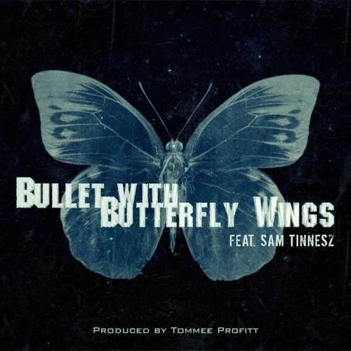 Bullet With Butterfly Wings-Tommee Profitt&Sam Tinnesz
