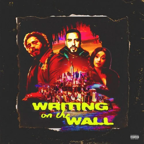 Writing on the Wall (Explicit)-French Montana&Post Malone&Cardi B&Rvssian