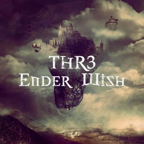 Ender Wish-THR3
