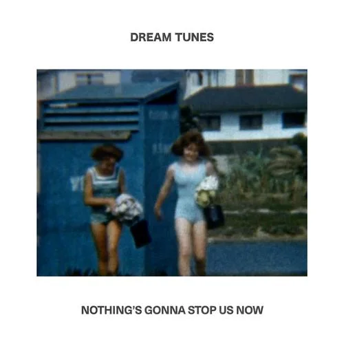 Nothing’s Gonna Stop Us Now-Dream Tunes