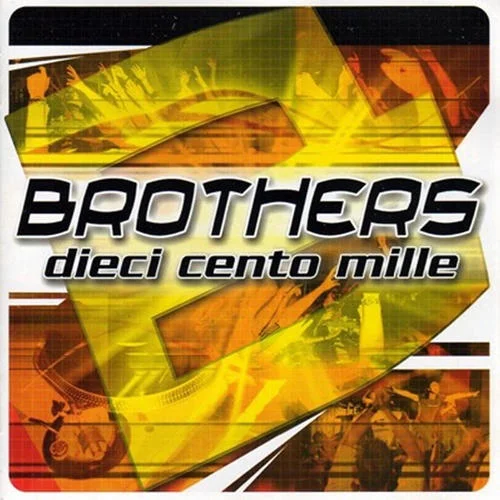 Dieci cento mille(Radio)-Brothers