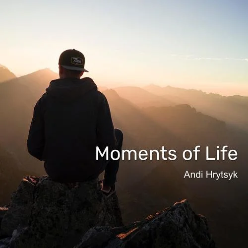 Moments Of Life-Andi Hrytsyk