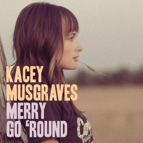 Merry Go ’Round-Kacey Musgraves