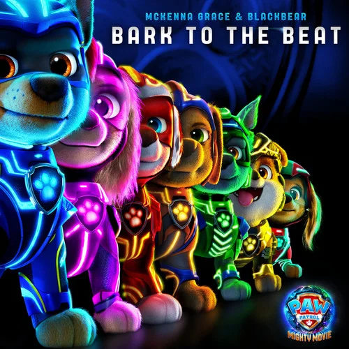 Bark to the Beat(From ”P(pán)AW Patrol: The Mighty Movie”)-McKenna Grace&Blackbear