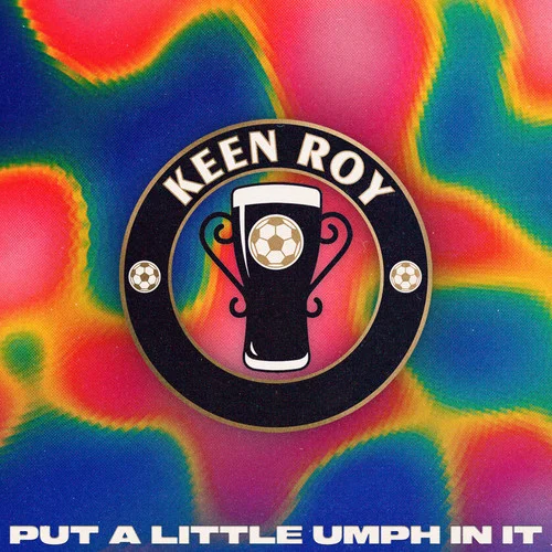 Put A Little Umph In it-Keen Roy