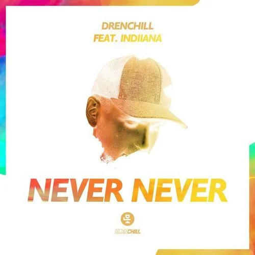 Never Never-Drenchill&Indiiana