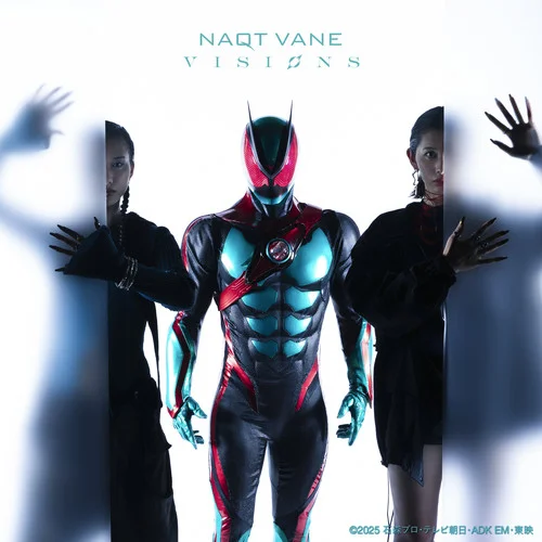 VISIONS (『仮面ライダーゼッツ』主題歌)-NAQT VANE