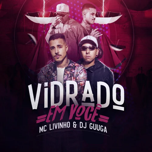 Vidrado Em Você-DJ Guuga&MC Livinho