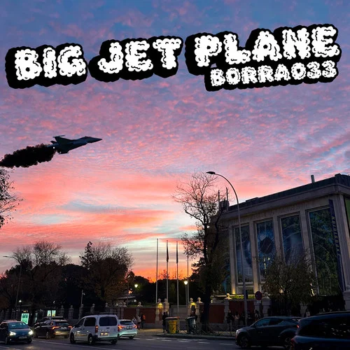 Big Jet Plane-Borra033