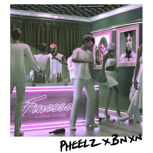 Finesse (feat. BNXN)-Pheelz&BNXN