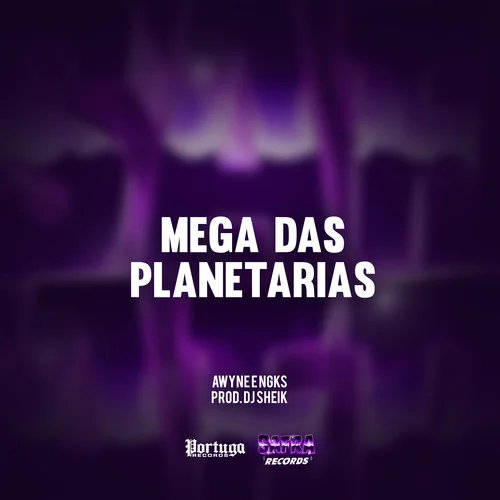 Mega das Planetarias (Explicit)-AWYNE&NGKS&DJ Sheik