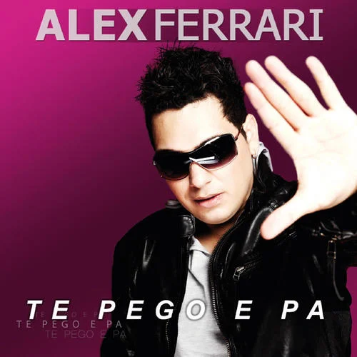 Te Pego E Pa-Alex Ferrari
