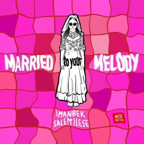 Married to Your Melody-Imanbek&salem ilese
