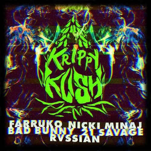Krippy Kush (Remix|Explicit)-Farruko&Nicki Minaj&Bad Bunny&21 Savage
