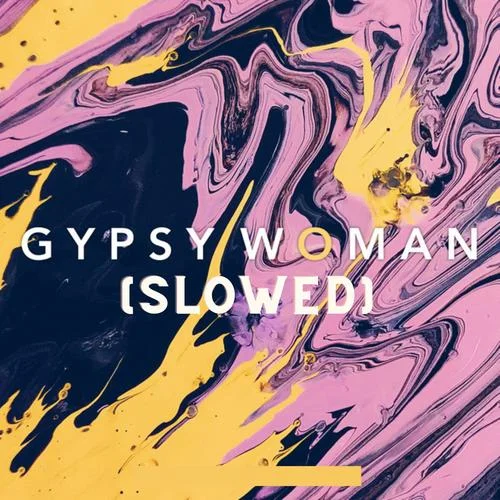 Gypsy Woman (Slowed)-DJ NESTOR