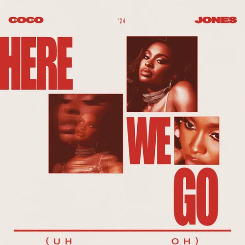 Here We Go (Uh Oh)-Coco Jones