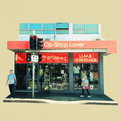 Op Shop Lover-grentperez&Lime Cordiale&Grant Perez&Oliver Leimbach&Louis Leimbach