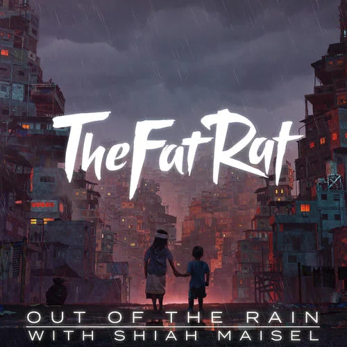 Out Of The Rain-TheFatRat&Shiah Maisel