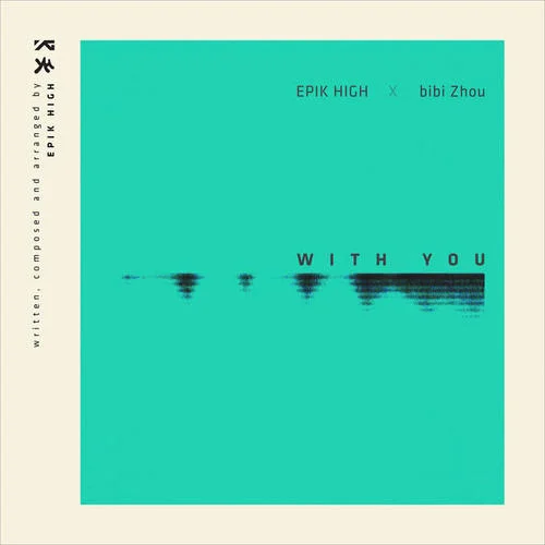 With You-周筆暢&Epik High