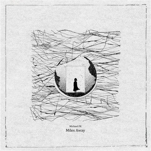 Miles Away-Michael FK