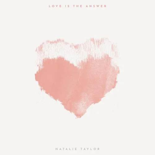 Love Is The Answer-Natalie Taylor