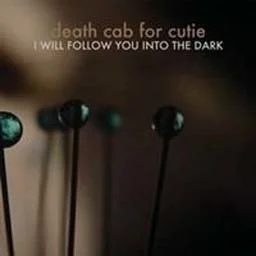 I Will Follow You Into The Dark-Death Cab For Cutie