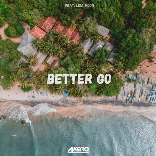 Better Go-Axero&Lisa Moon