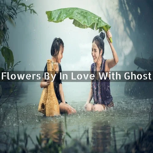 Flowers by in Love with Ghost-Channel Tik Tok