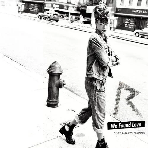 We Found Love-Rihanna&Calvin Harris