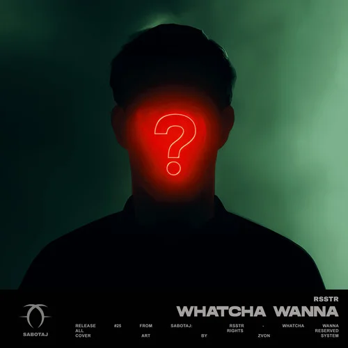 Whatcha Wanna-rsstr